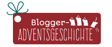 Blogger_Adventsgeschichte