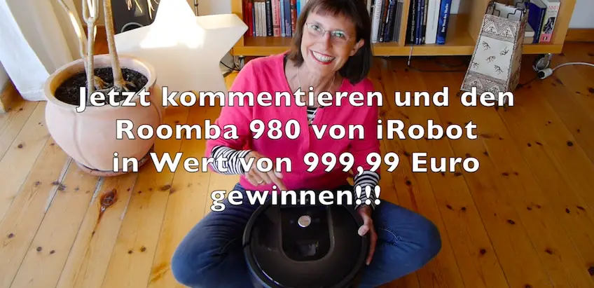 WERBUNG UND VERLOSUNG: Gewinnt den Roomba 980 von iRobot in Wert von 999,99 Euro!