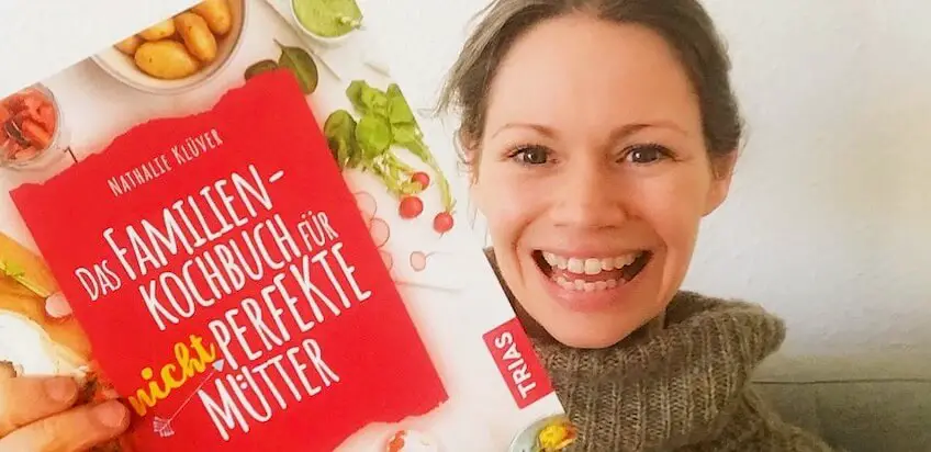 Die Queen der Nicht-Perfektion Nathalie Klüver hat ein Kochbuch geschrieben!