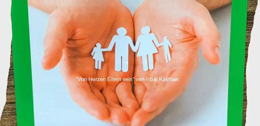 „Von Herzen Eltern sein“ von Inbal Kashtan – Buchvorstellung von mindfulsun