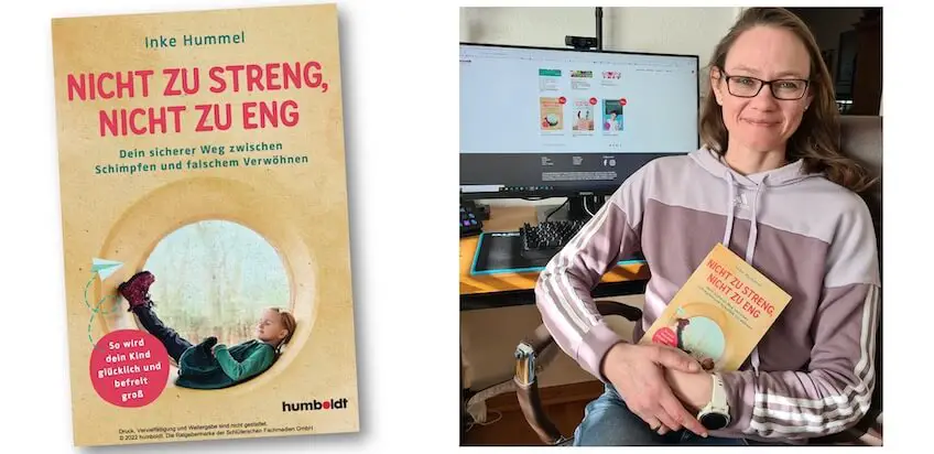 „Nicht zu streng, nicht zu eng“ – über das neue Buch von Inke Hummel und die Gratwanderung zwischen herrische und verwöhnende Eltern